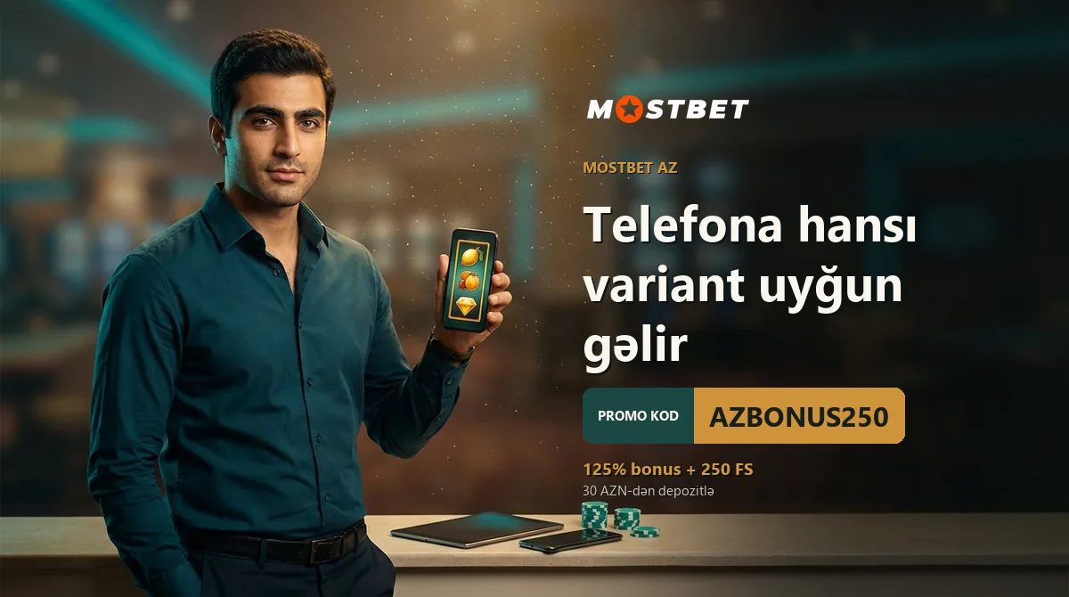 Telefona hansı variant uyğun gəlir — Mostbet AZ