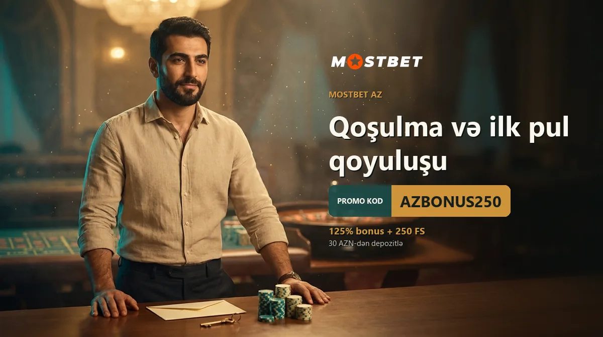 Qoşulma və ilk pul qoyuluşu — Mostbet AZ
